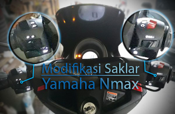 Pahami Fitur AHO, Ubahan Sistem Ini Bisa Gugurkan Garansi! Modifikasi Saklar AHO Pada Yamaha Nmax