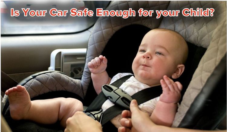 is your car safe enough for your child