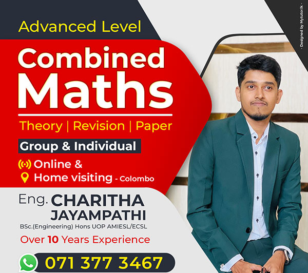 “Not just learning… Mastering Combined Mathematics!”  Group & Individual A/L Classes Led by a Qualified & Experienced Tutor