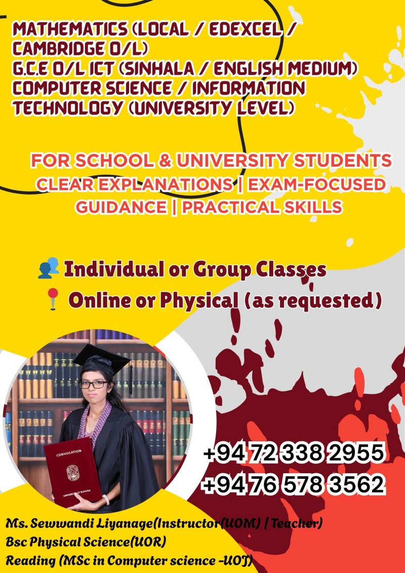 Computer Science /Information technology (University Students),  Local / Edexcel/ Cambridge OL Mathematics , G.C.E OL ICT (Sinhala/ English)