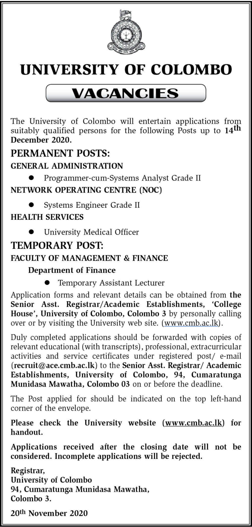 Programmer cum System Analyst, System Engineer, University Medical Officer, Assistant Lecturer - University of Colombo