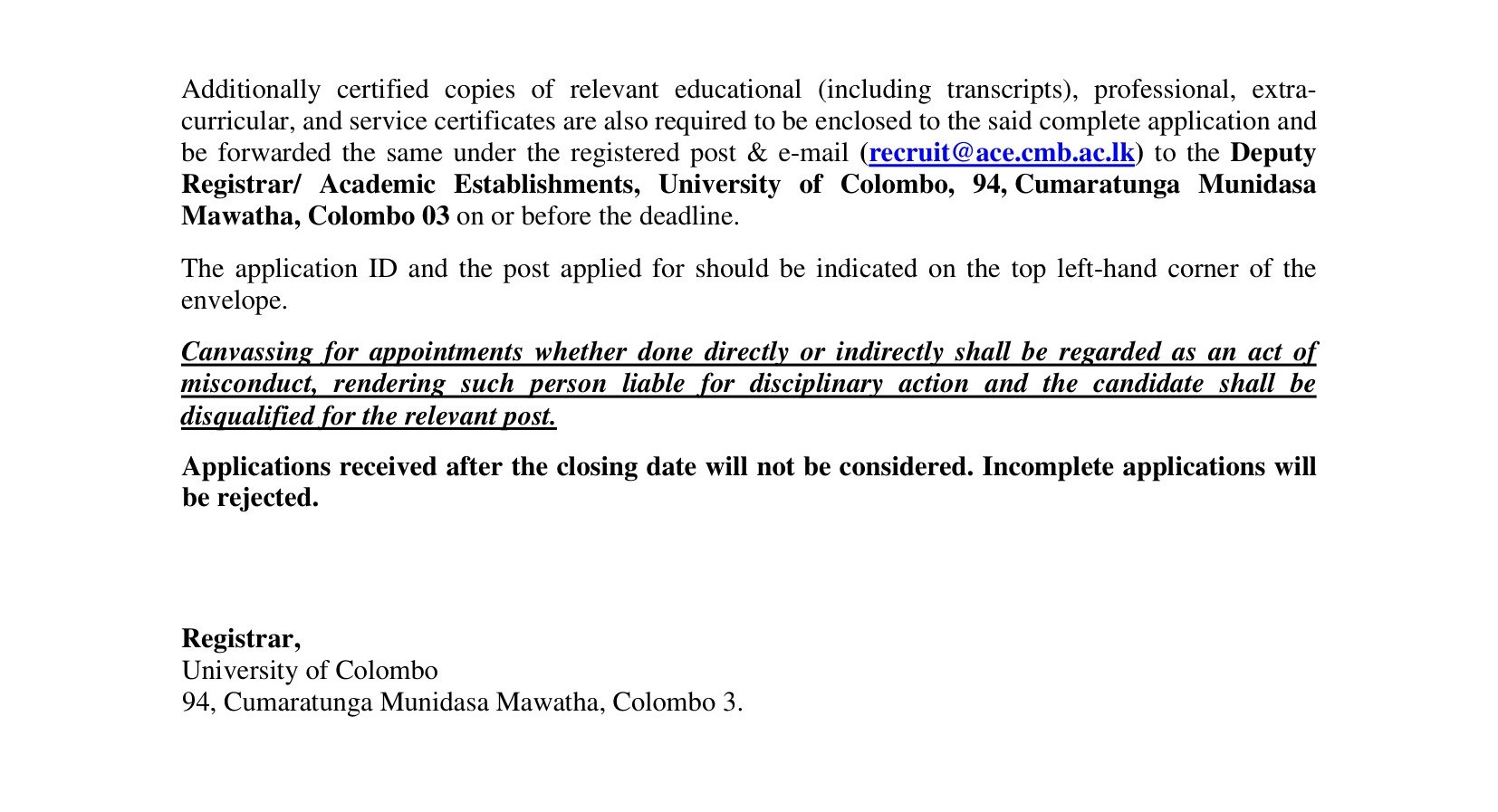 Lecturer, Senior Lecturer, Programmer/System Analyst, Career Guidance Counsellor, Legal Officer - University of Colombo