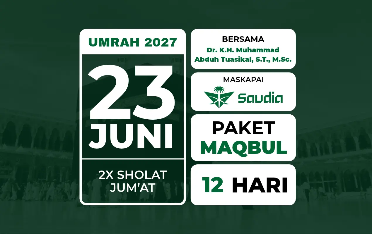 Umrah AKBAR 23 Juni 2027 . Bersama Ustadz Muhammad Abduh Tuasikal . 2x Jumatan . Free City Tour Thaif