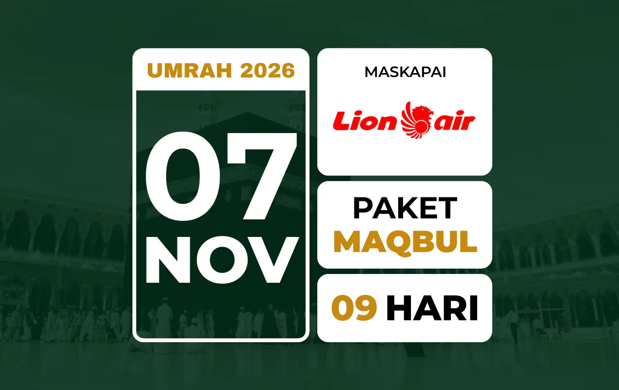 Umrah MAQBUL 07 November 2026 . Umrah Hemat Harga Bersahabat