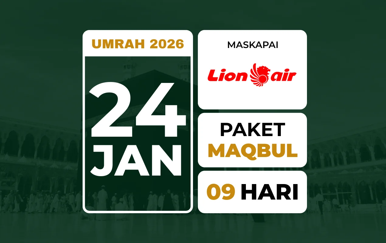 Umrah MAQBUL 24 Januari 2026 . Umrah Hemat Harga Bersahabat