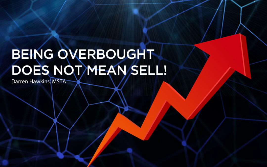Being overbought does not mean sell!