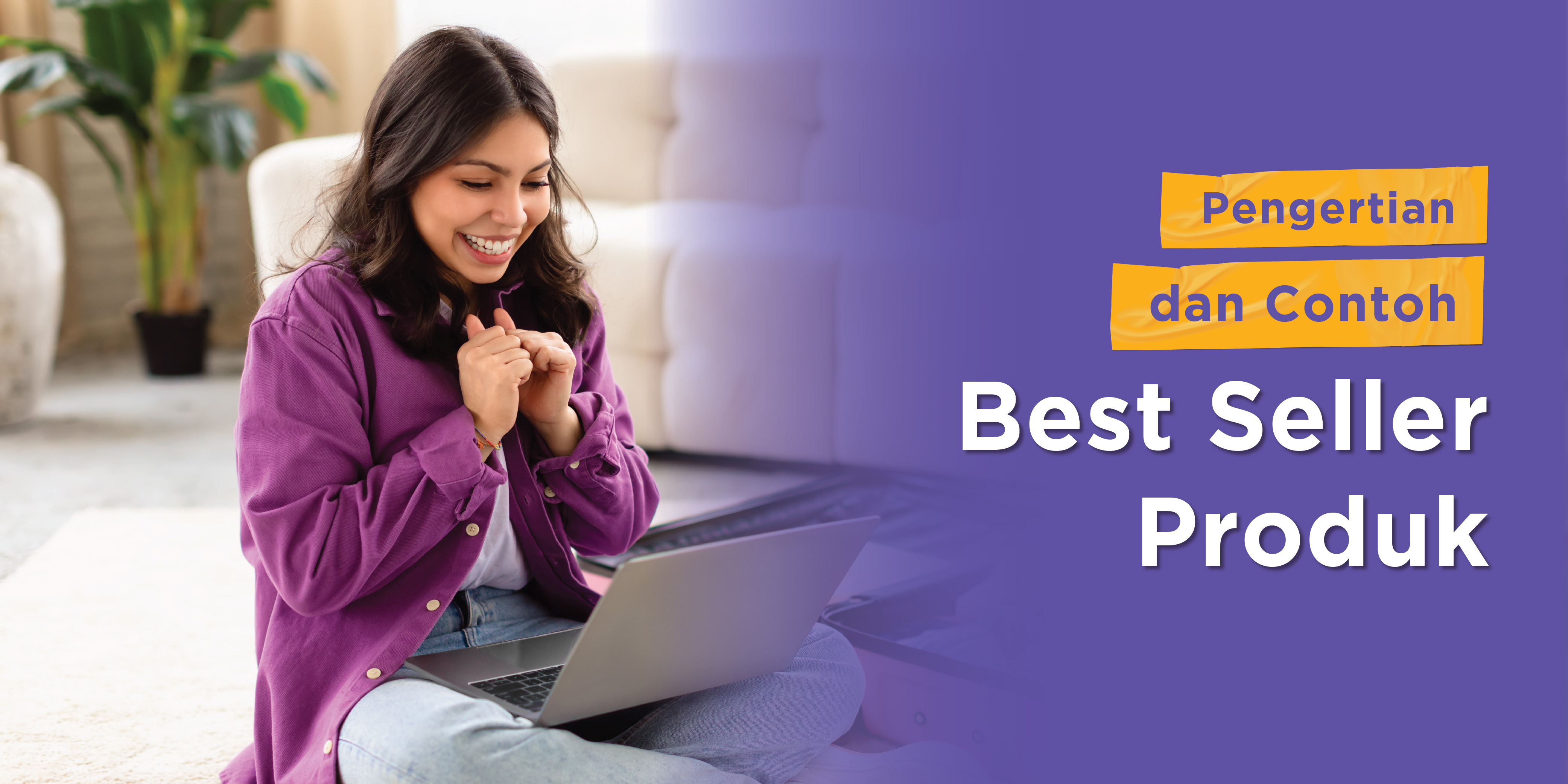 Best Seller Produk: Pengertian, Contoh, dan Strateginya
