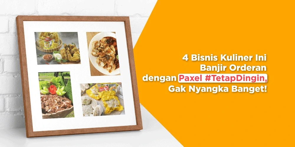 4 Bisnis Kuliner Ini Banjir Orderan dengan Paxel #TetapDingin, Gak Nyangka Banget!