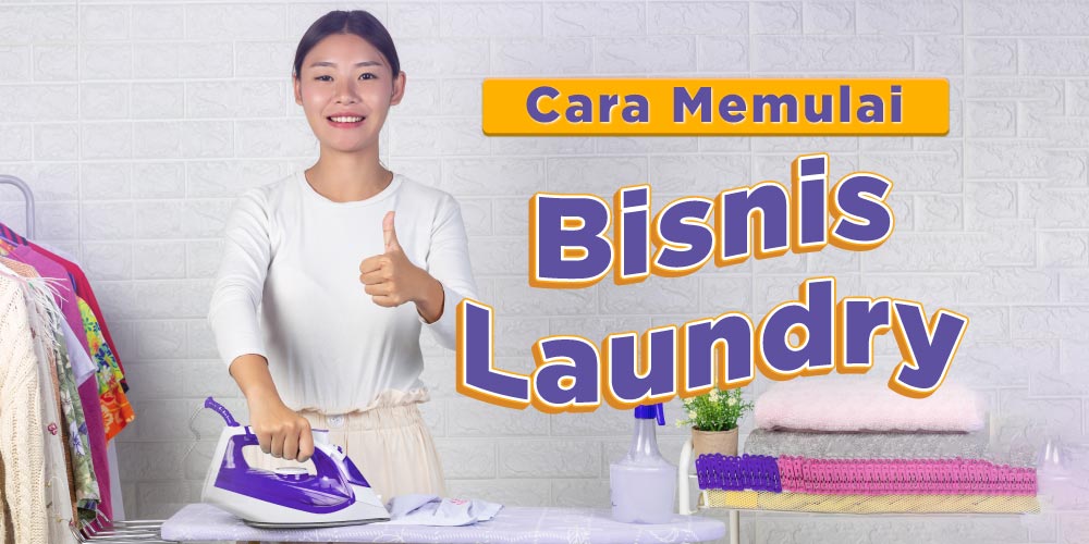 Cara Memulai Bisnis Laundry dan Contoh Perhitungannya