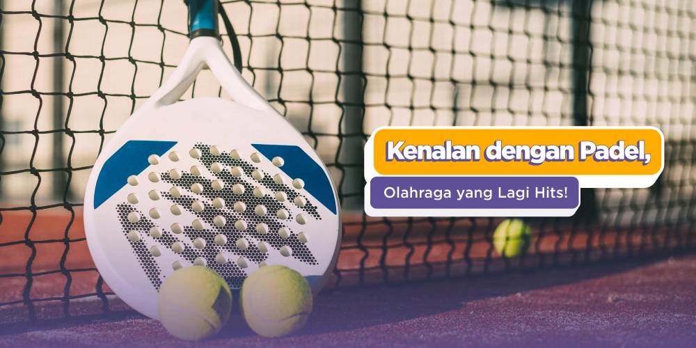 Olahraga Padel: Pengertian, Persiapan, dan Cara Main