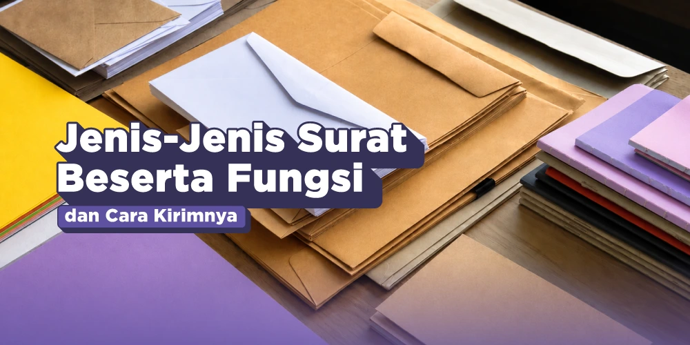 10 Jenis-Jenis Surat yang Masih Sering Digunakan Beserta Contohnya