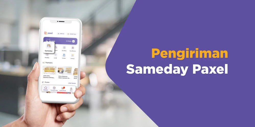 Cara Menggunakan Aplikasi Paxel Untuk Layanan Pengiriman Sameday