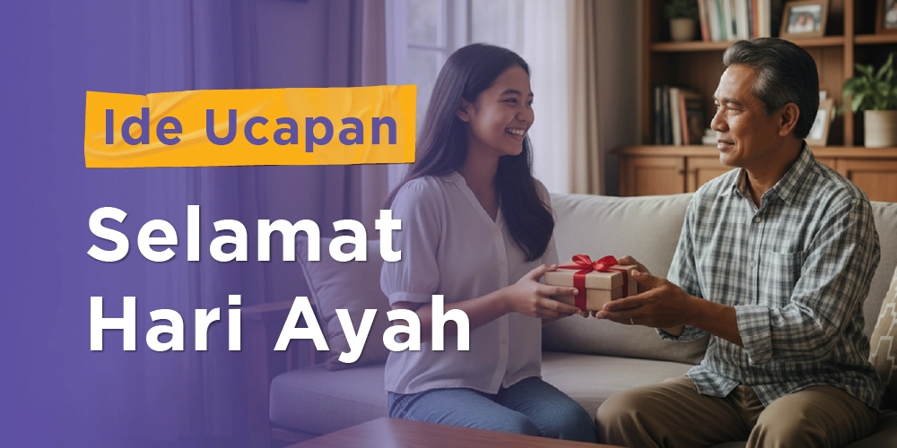 35 Ide Ucapan Hari Ayah Nasional yang Menyentuh Hati
