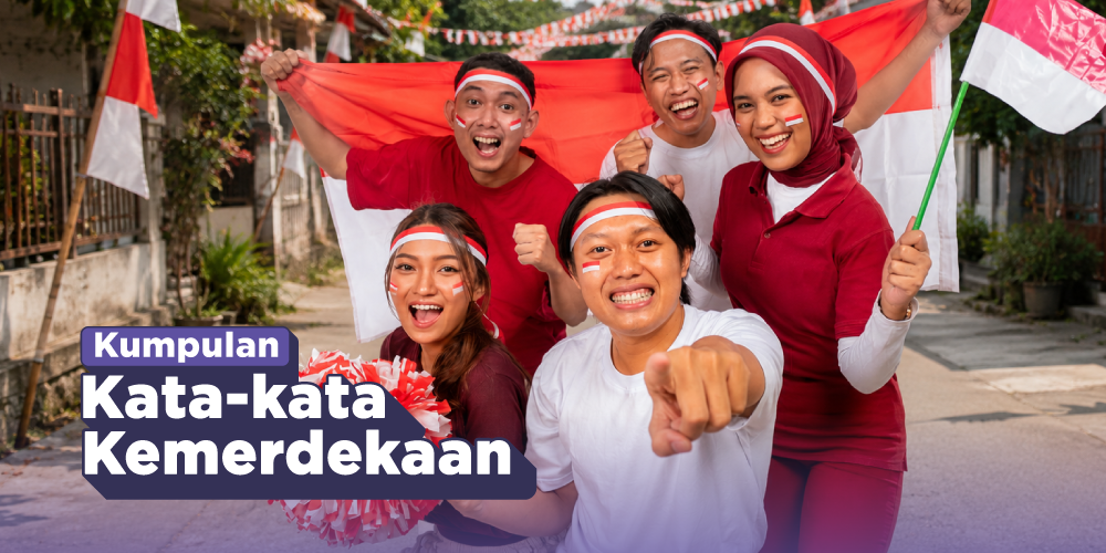 105+ Kata-kata Kemerdekaan untuk Agustus 2026