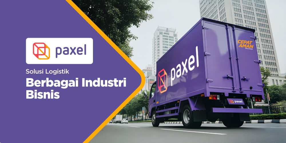 Paxel: Layanan Logistik Terpercaya untuk Kebutuhan Bisnis