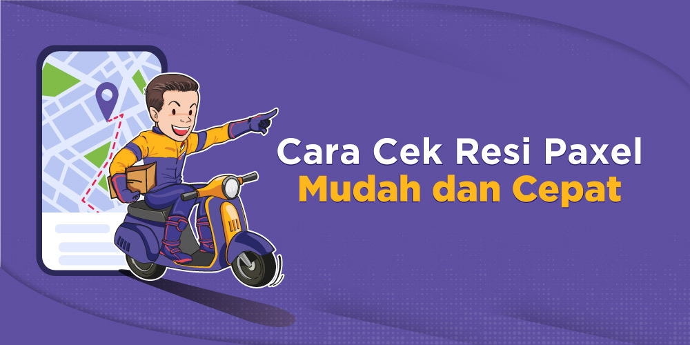Cara Mudah dan Cepat Cek Resi Pengiriman Antar Kota atau Cek Resi Paxel