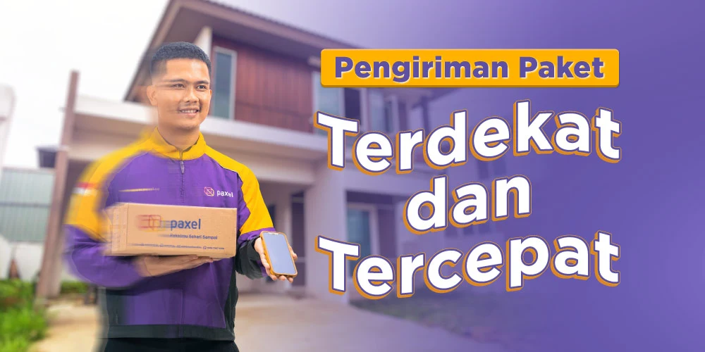 Pengiriman Paket Terdekat dan Tercepat, Hanya di Paxel!