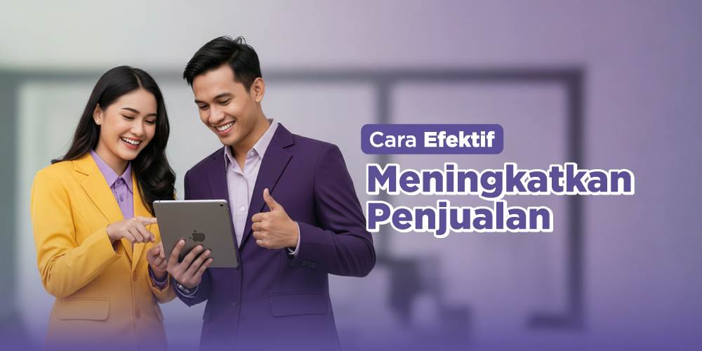 Cara Meningkatkan Penjualan Bisnis