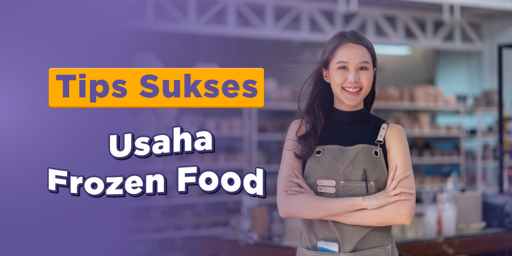 Tips Bangun Usaha Frozen Food Rumahan dari Nol