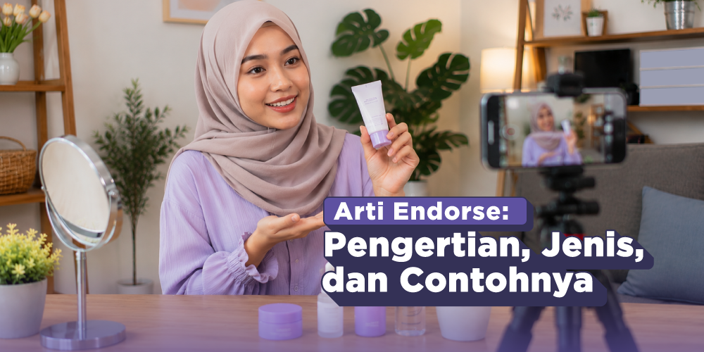 Arti Endorse: Pengertian, Manfaat, dan Perbedaannya dengan Endorsement