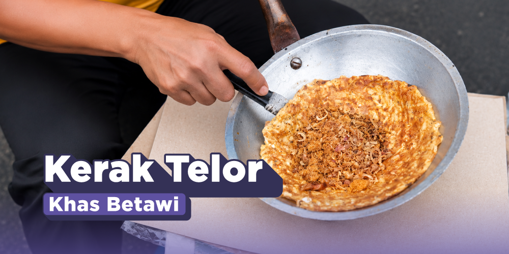 Kerak Telor, Jajanan Autentik Jakarta yang Seru di Lidah