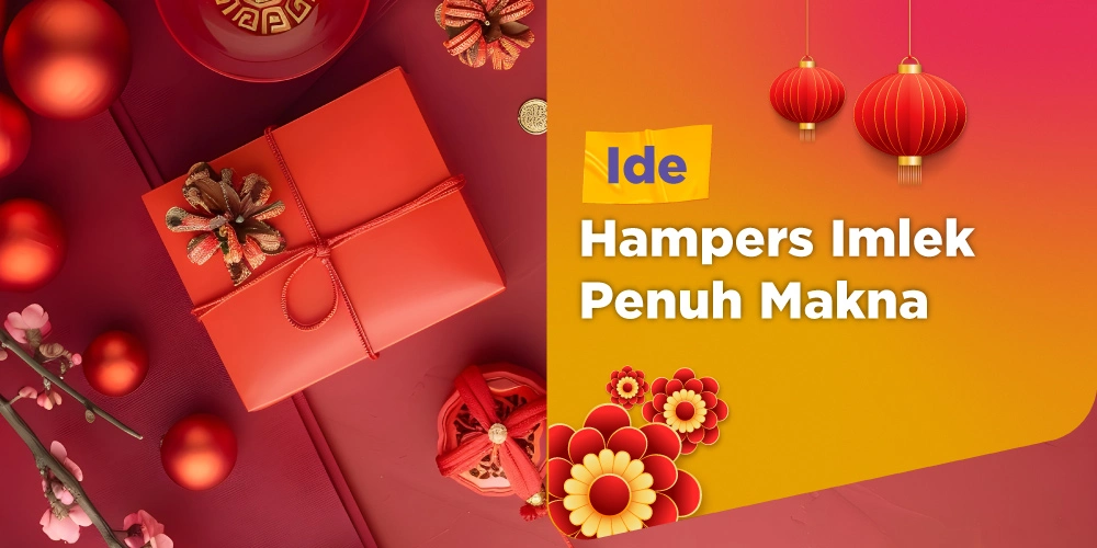 Hampers Imlek : Hadiah yang Penuh Makna Tahun Baru Imlek