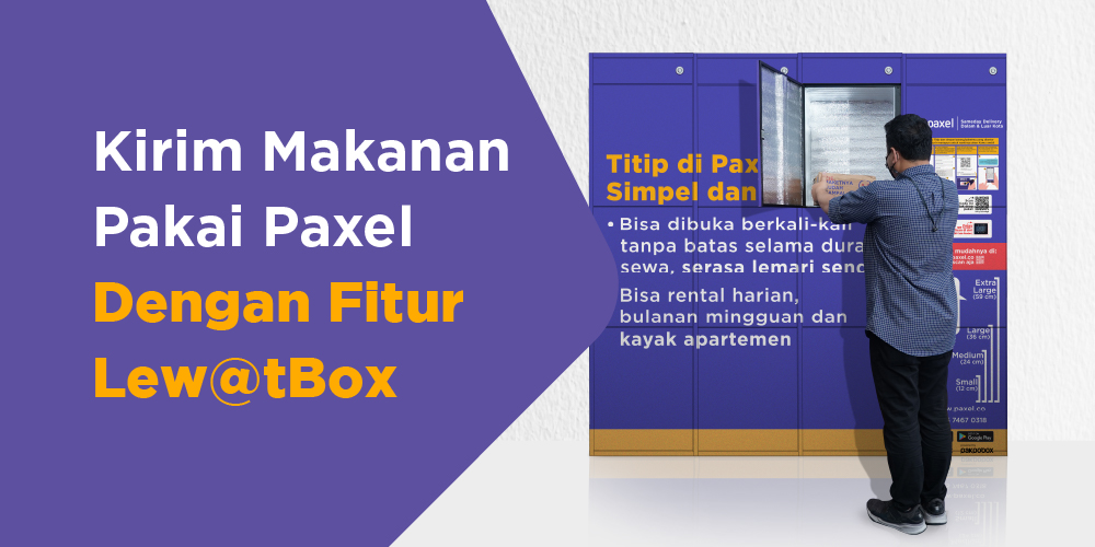 Kirim Makanan Pakai Paxel dengan Fitur Lew@tBox