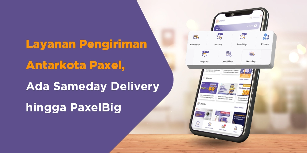 Aplikasi Paxel semakin canggih dan mudah digunakan untuk beberapa layanan pengiriman antarkota, mulai dari Sameday Delivery hingga PaxelBig.