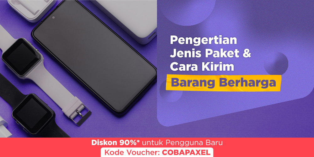 Kirim Barang Berharga Lewat Paxel, Pasti Aman dengan Proteksi Asuransi hingga Rp 50 Juta