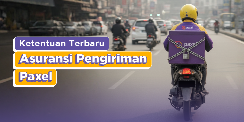 Asuransi Pengiriman Paxel: Pengertian, Biaya, dan Proteksinya