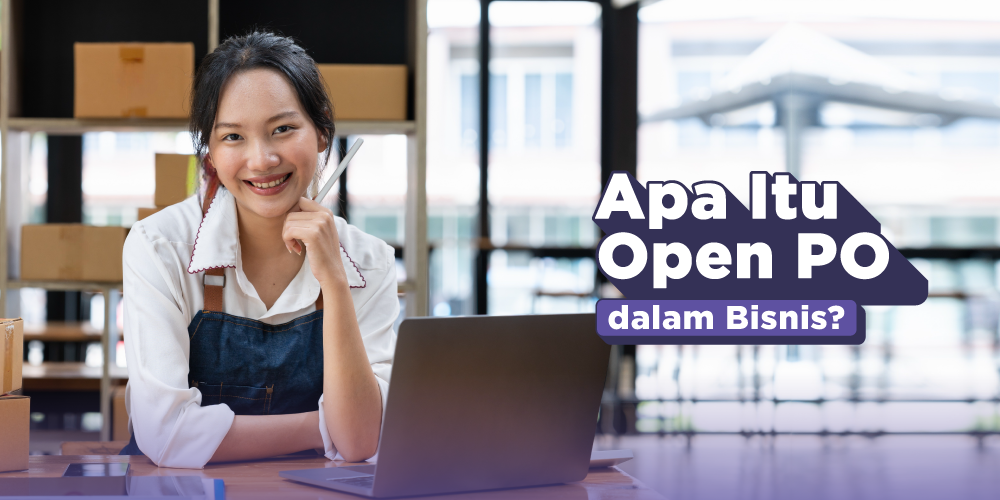 Open PO Artinya, Skemanya, Kelebihan, dan Kekurangannya