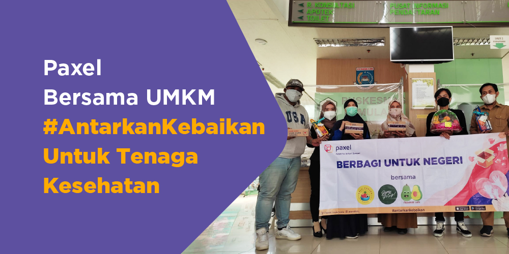 Paxel Bersama UMKM, #AntarkanKebaikan Untuk Tenaga Kesehatan