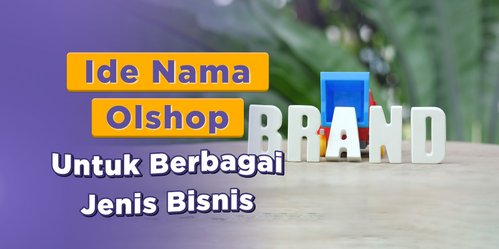 40 Ide Nama Olshop Untuk Fashion, Elektronik, dan Kuliner