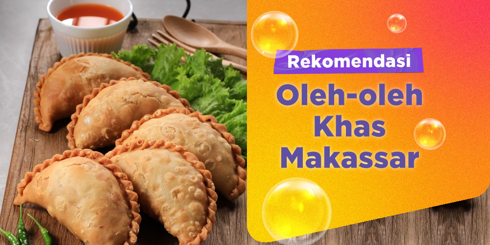Rekomendasi Oleh-Oleh Khas Makassar yang Wajib Kamu Coba