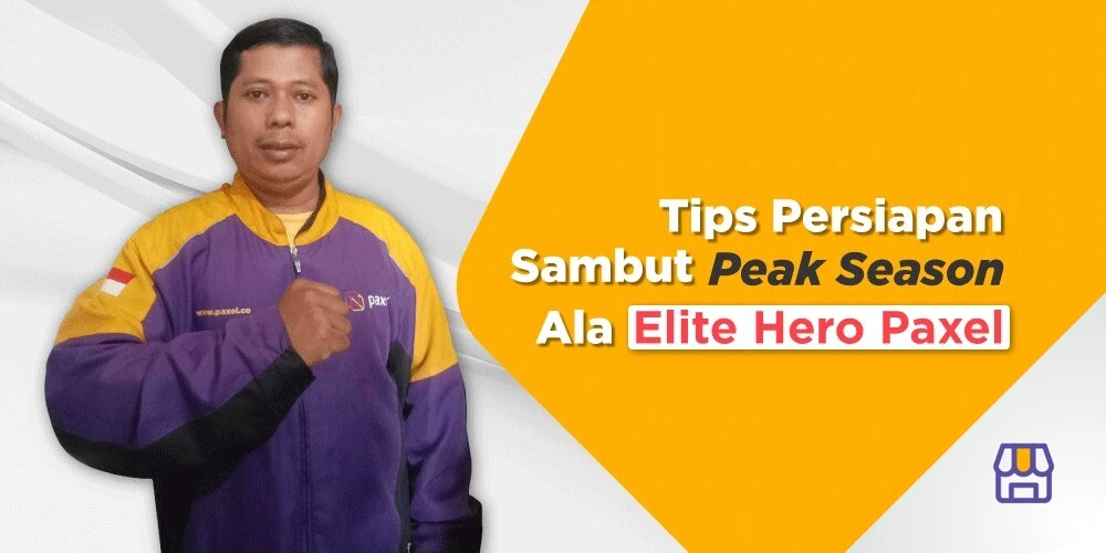 Tips Persiapan Sambut Peak Season Ala Happiness Hero Kurir Paxel