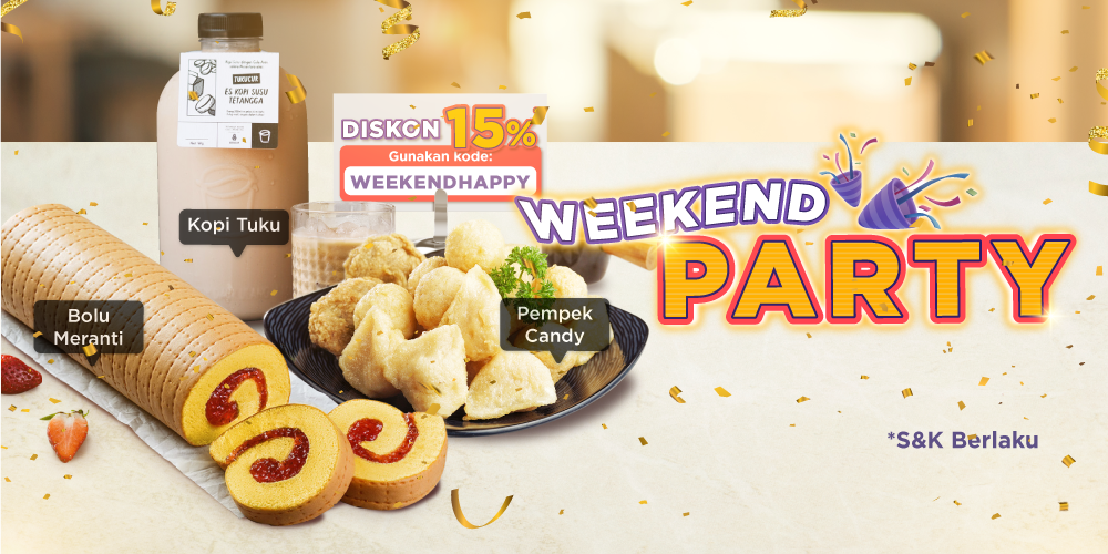 Weekend Party Bikin Happy, Nikmati Diskon Jajan 15%!