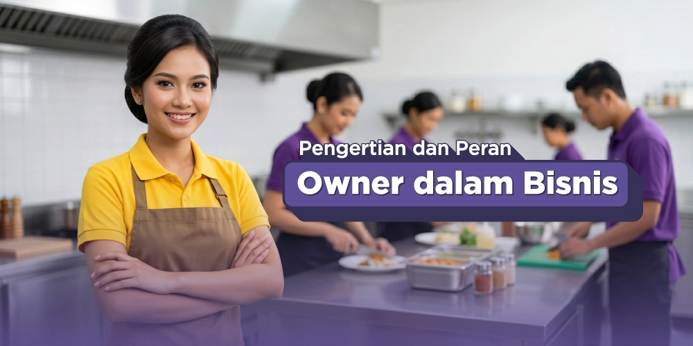 Owner Adalah: Definisi, Cakupan, dan Tugas-tugasnya