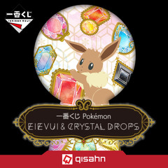 Kuji - Pokemon Eievui & Crystal Drops
