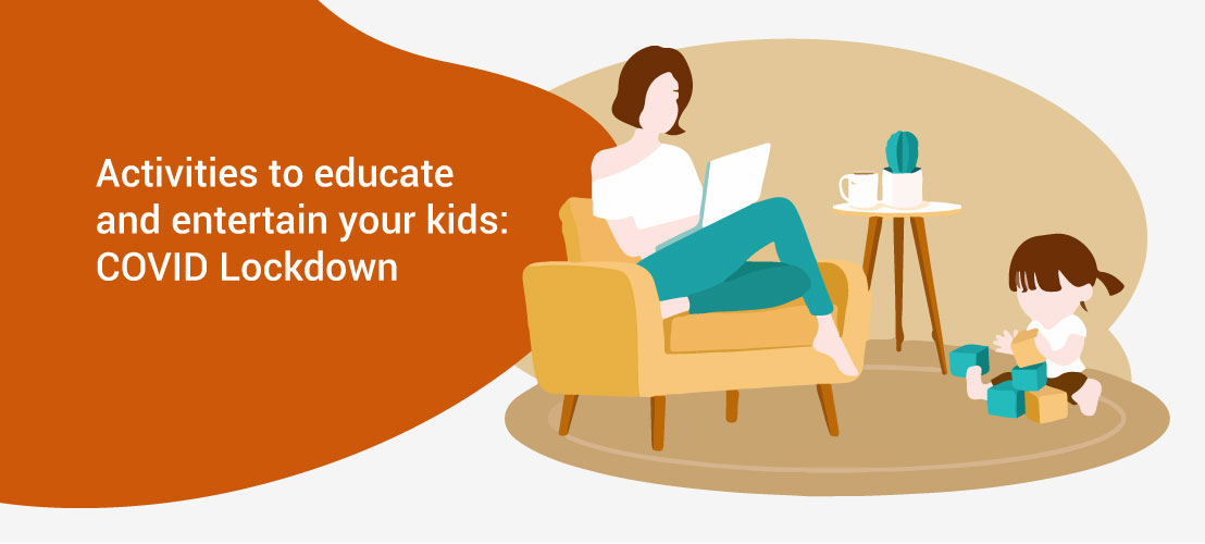 Activities to educate and entertain your kids: COVID lockdown