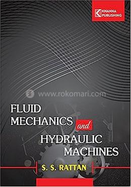 Fluid Mechanics And Hydraulic Machines : S. S. Rattan | Rokomari.com