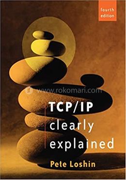 TCP/IP Clearly Explained: Peter Loshin | Rokomari.com