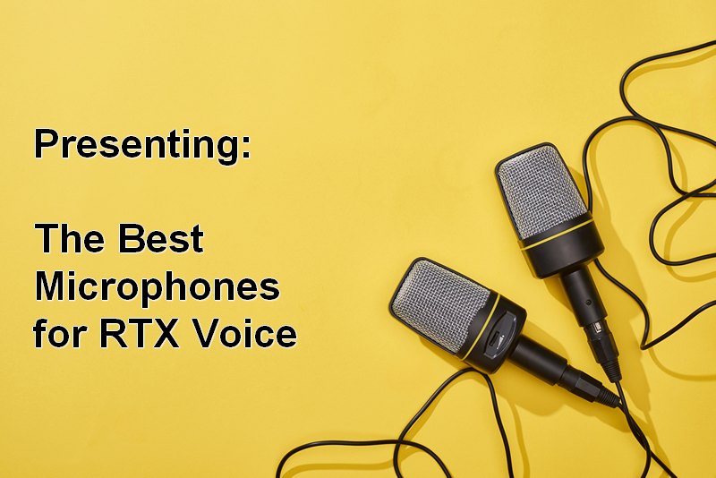 The Best Microphones for RTX Voice