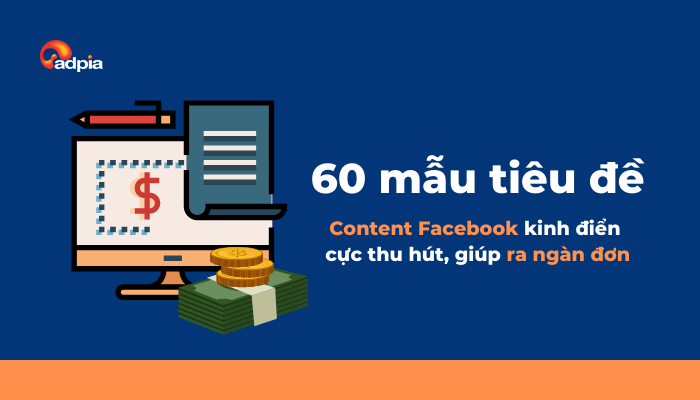 60 cách viết tiêu đề content Facebook ra nghìn đơn