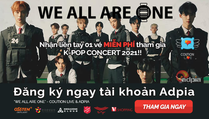 [ ADPIA ] ĐĂNG KÝ NGAY TÀI KHOẢN ADPIA NHẬN LIỀN TAY 01 VÉ MIỄN PHÍ THAM GIA K-POP CONCERT 2021