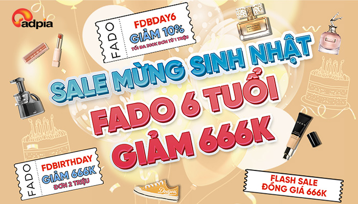 [FADO] SIÊU SALE MỪNG SINH NHẬT FADO TRÒN 6 TUỔI