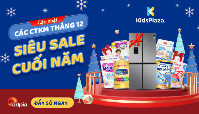 [KIDSPLAZA] SIÊU SALE CUỐI NĂM - CẬP NHẬT CTKM THÁNG 12