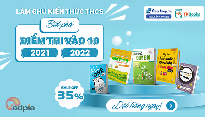 [NEWSHOP] SALE OFF 35% | SÁCH LUYỆN THI VÀO LỚP 10 NĂM 2021 - 2022