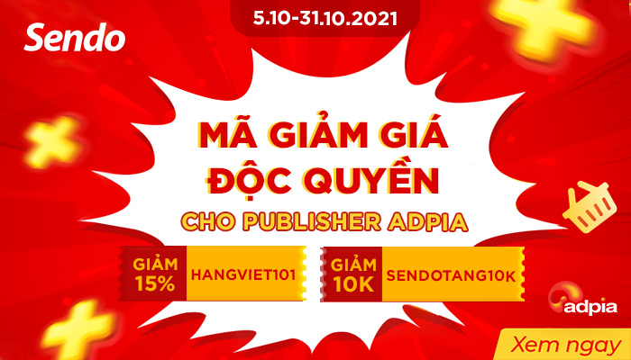 [SENDO] MÃ GIẢM GIÁ ĐỘC QUYỀN DÀNH CHO PUBLISHER CỦA ADPIA