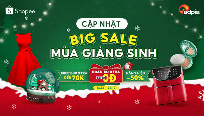 [SHOPEE] KHUYẾN MÃI KỊCH SÀN - CẬP NHẬT THÔNG TIN 22.12 BIG SALE MÙA GIÁNG SINH