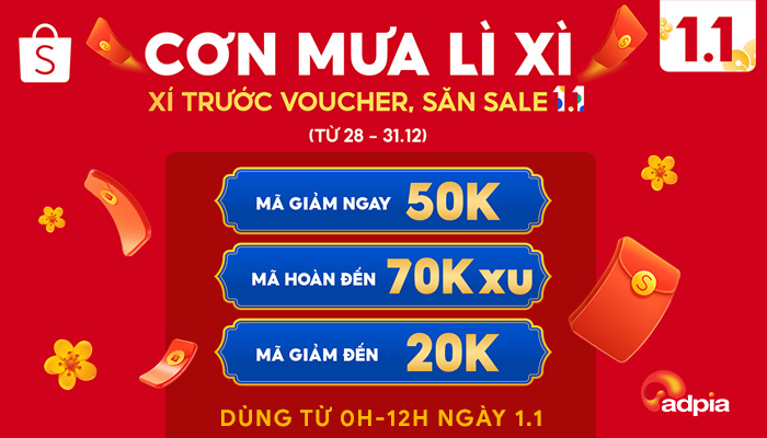 [SHOPEE] CƠN MƯA LÌ XÌ - XÍ TRƯỚC VOUCHER, SĂN SALE 1.1 THẢ GA